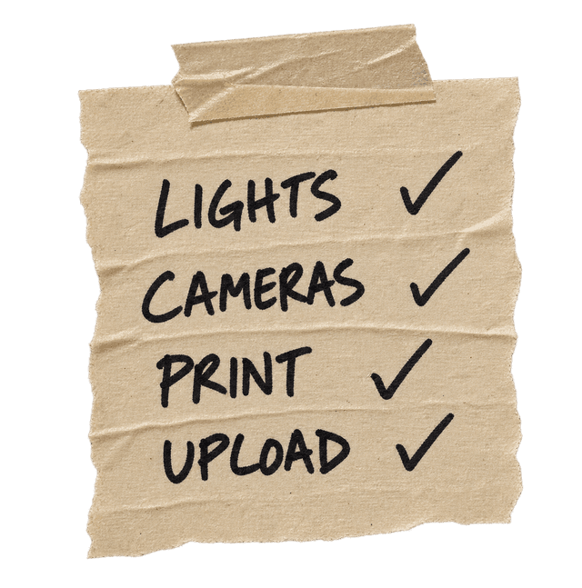 Lights, cameras, print, and upload production checklist